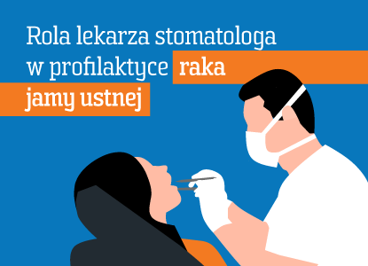 Rola lekarza stomatologa w profilaktyce raka jamy ustnej